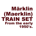 Maerklin Train Set