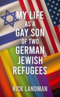book cover -My Life As A Son of Two German Jewish Refugees, by Rick Landman 